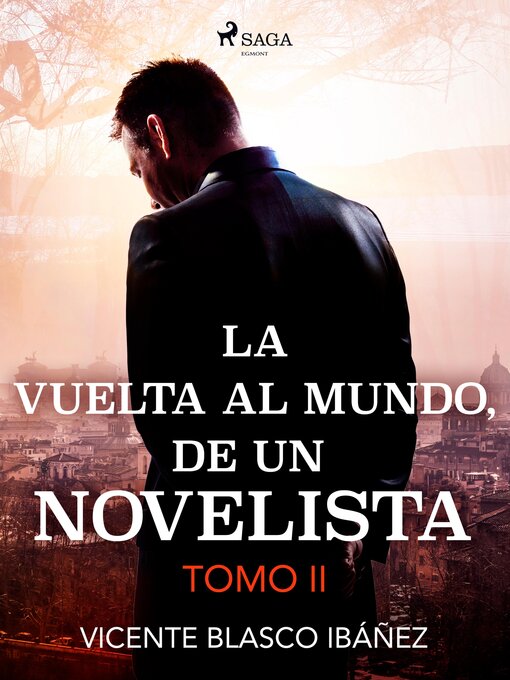 Title details for La vuelta al mundo, de un novelista Tomo II by Vicente Blasco Ibañez - Available